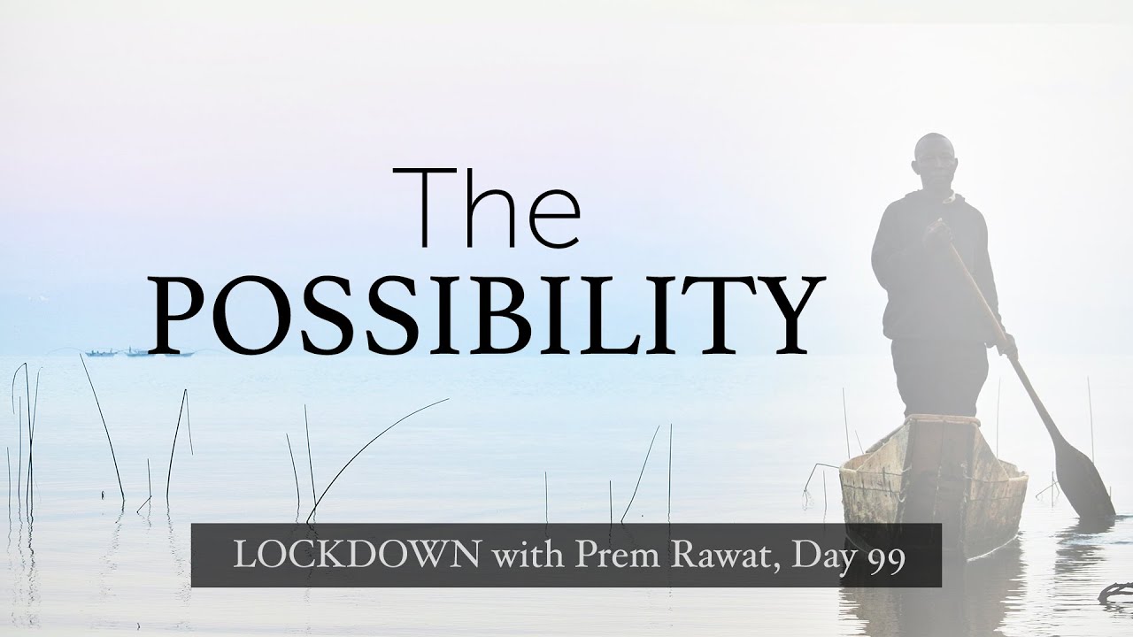 Confinamiento con Prem Rawat – Día 99